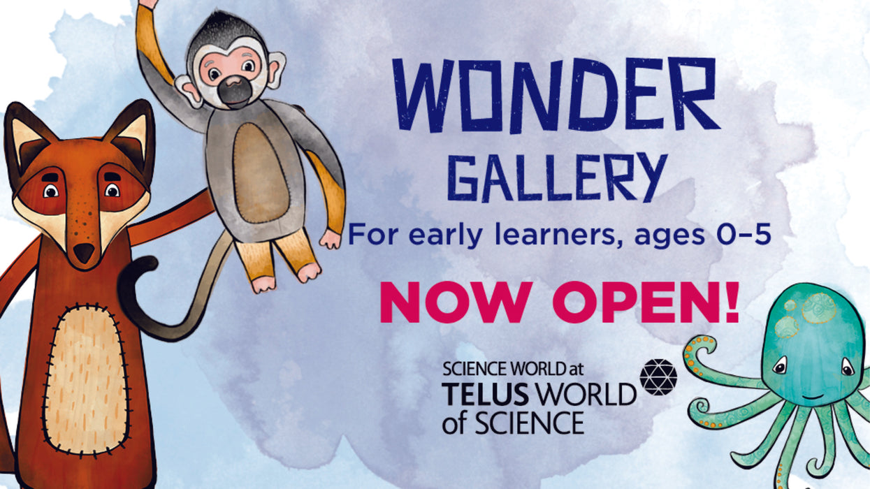 Wonder Gallery Series - Telus World of Science